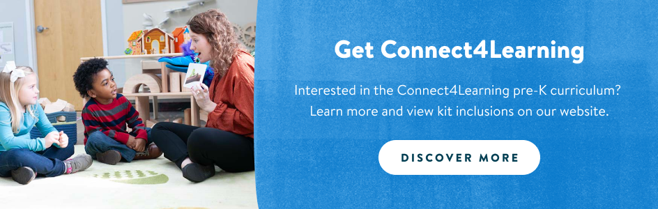 Get Connect4Learning. Interested in the Connect4Learning pre-K curriculum? Learn more and view kit inclusions on our website.