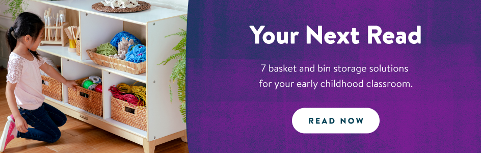  Read This Next! 7 basket and bin storage solutions for your early childhood classroom. Read Now.