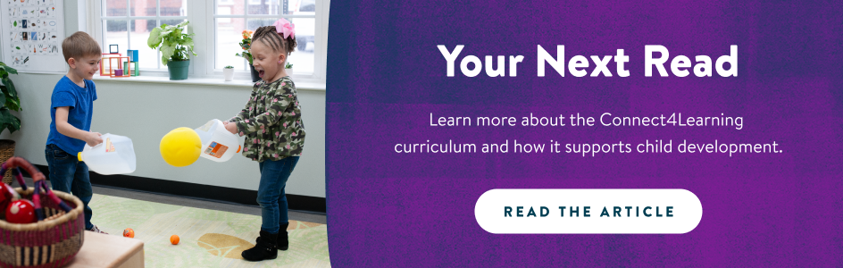 Your Next Read! Learn more about the Connect4Learning curriculum and how it supports child development. Read the Article