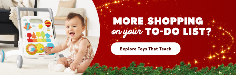 More Shopping on your to-do list? Explore Toys that Teach. Image of infant with toy.