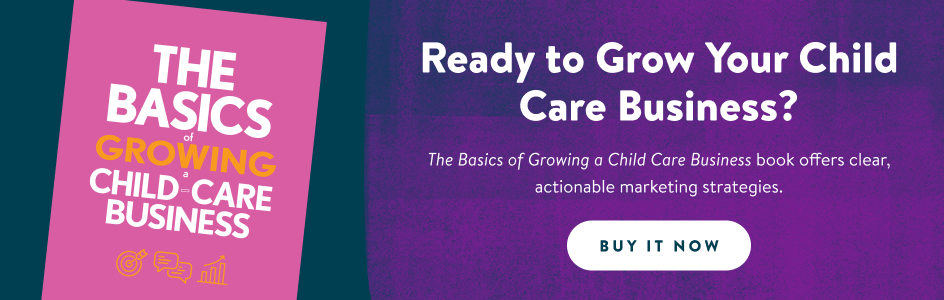 Ready to grow your child card business? The basics of growing a child care business book offers clear, actionable marketing strategies. Buy it now!