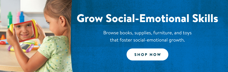 Grow social-emotional skills! Browse books, supplies, furniture, and toys that foster social-emotional growth. Shop now