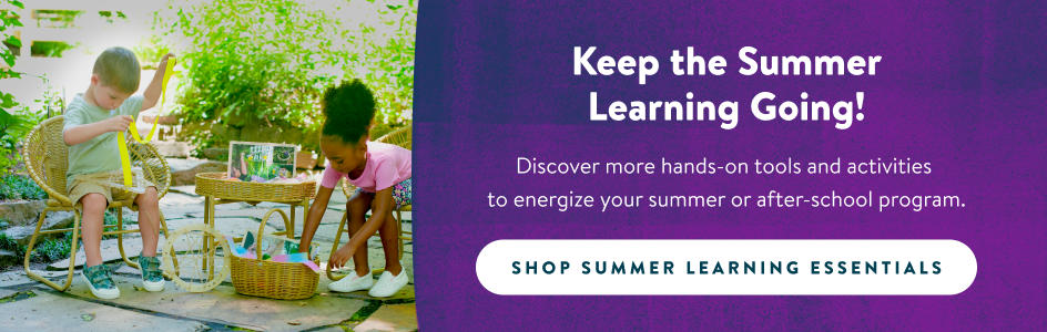 Keep the summer learning going! Discover more hands-on tools and activities to energize your summer or after-school program.