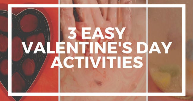 Three Easy Valentine's Day Activities