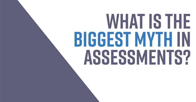 Biggest Assessment Myth